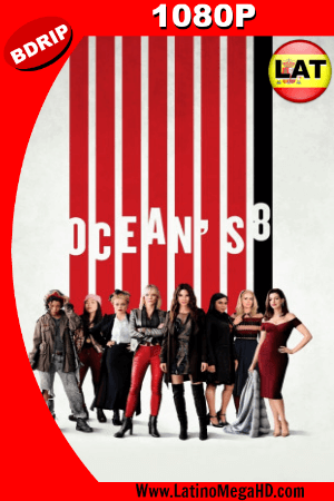 Ocean’s 8: Las Estafadoras (2018) Latino HD BDRIP 1080P - 2018